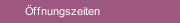 Öffnungszeiten