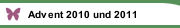Advent 2010 und 2011